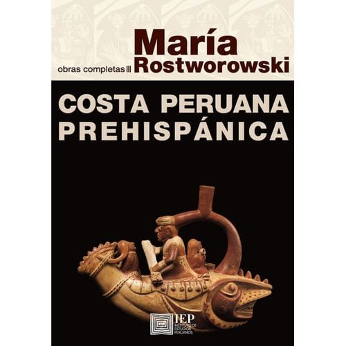 COSTA PERUANA PREHISPANICA. OBRAS COMPLETAS III