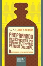 PREPARANDO-MEDICINAS-EN-LIMA-DURANTE-EL-TEMPRANO-PERIODO-COLONIAL.-BOTICARIOS-CIENCIA-Y-SOCIEDAD