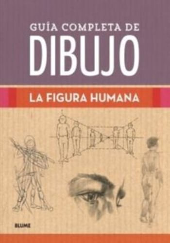 GUIA COMPLETA DE DIBUJO. FIGURA HUMANA