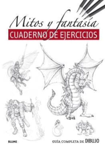 GUIA COMPLETA DE DIBUJO. MITOS Y FANTASIA (CUADERNO EJERCICIOS)
