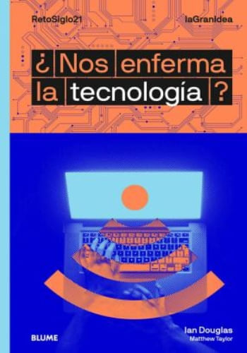 ¿NOS ENFERMA LA TECNOLOGIA?