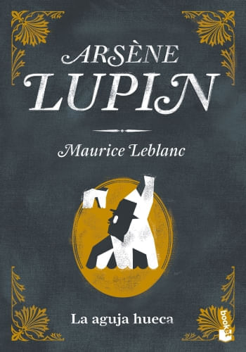 ARSÉNE LUPIN. LA AGUJA HUECA