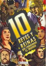 10-REYES-Y-REINAS-QUE-CAMBIARON-EL-MUNDO