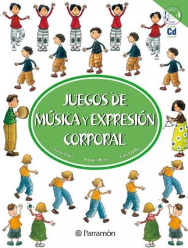 JUEGOS DE MUSICA Y EXPRESION CORPORAL + CD