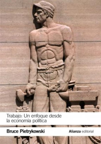 TRABAJO: UN ENFOQUE DESDE LA EONOMIA POLITICA