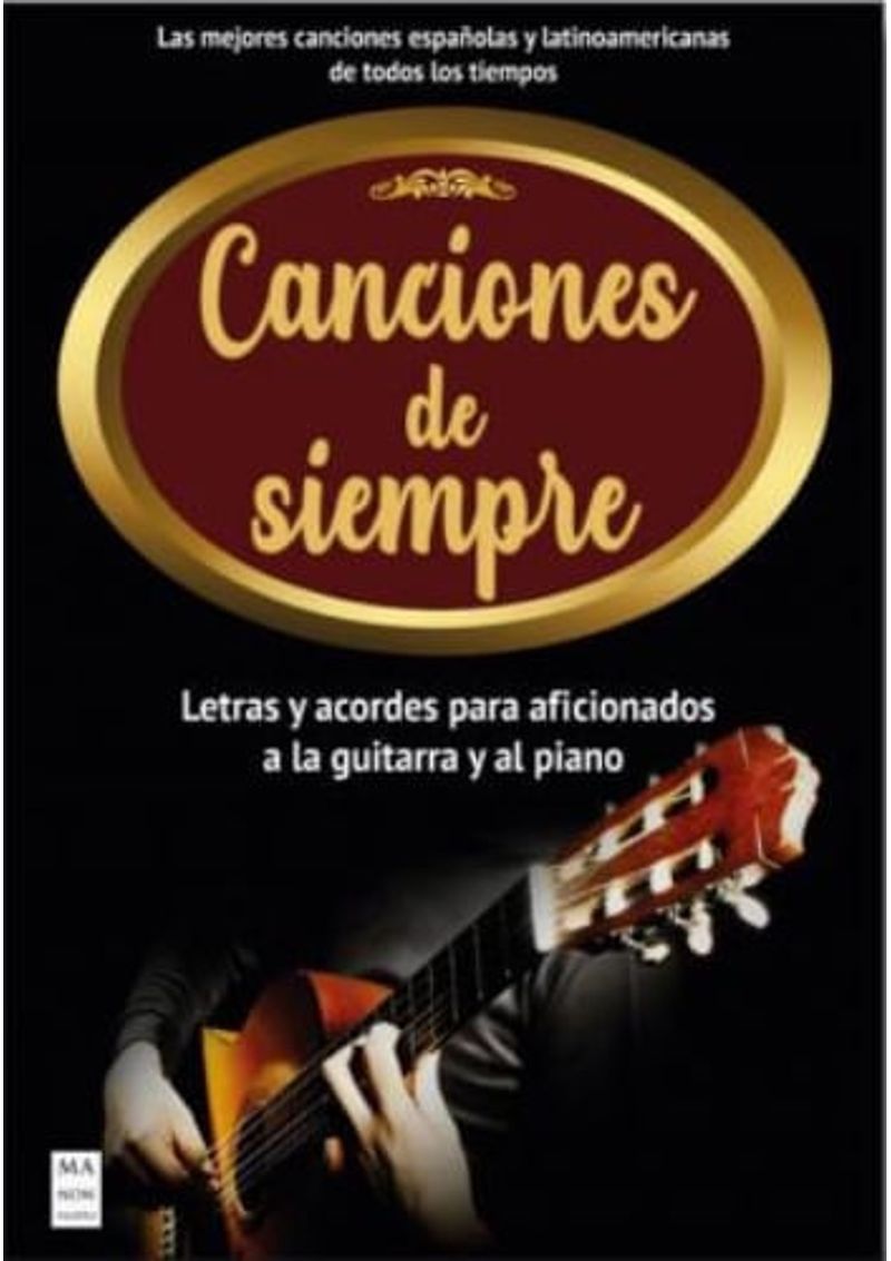 CANCIONES-DE-SIEMPRE.-LETRAS-Y-ACORDES-PARA-AFICIONADOS-A-LA-GUITARRA-Y-AL-PIANO