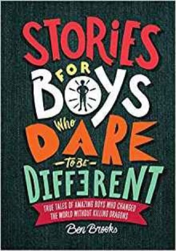 STORIES FOR BOYS WHO DARE TO BE DIFFERENT