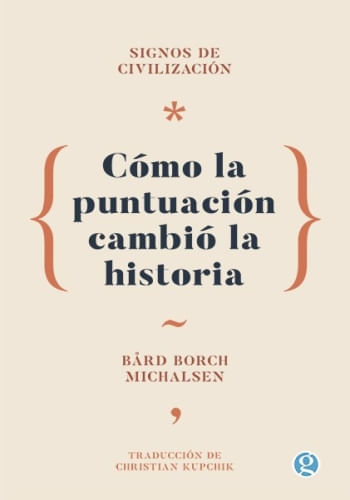 SIGNOS DE CIVILIZACIÓN. CÓMO LA PUNTUACIÓN CAMBIÓ LA HISTORIA.