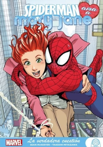 SPIDERMAN AMA A MARY JANE 1 - LA VERDADERA CUESTION
