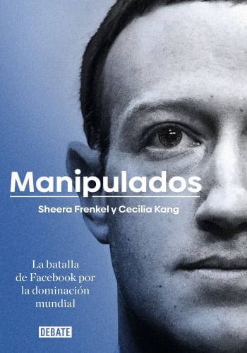 MANIPULADOS - LA BATALLA DE FACEBOOK POR LA DOMINACIÓN MUNDIAL