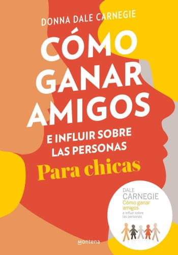Portada de COMO GANAR AMIGOS E INFLUIR SOBRE LAS PERSONAS PARA CHICAS