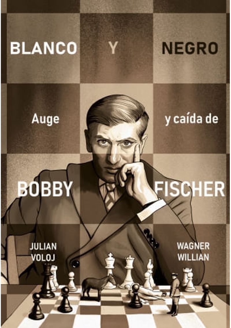 BLANCO-Y-NEGRO.-AUGE-Y-CAIDA-DE-BOBBY-FISCHER