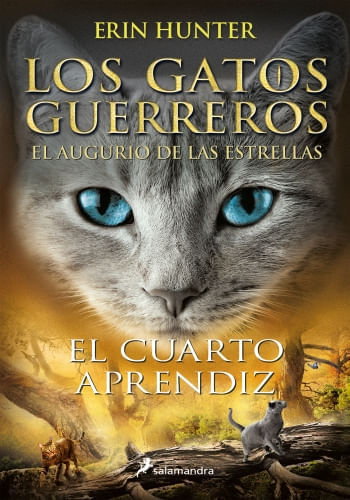 LOS GATOS GUERREROS: EL CUARTO APRENDIZ (EL AUGURIO DE LAS ESTRELLAS 1)