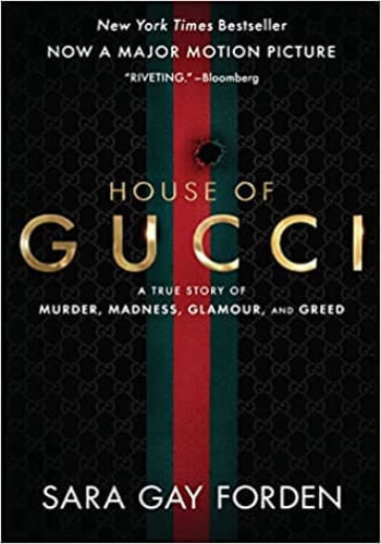 HOUSE OF GUCCI [MOVIE TIE-IN]