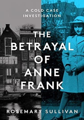 THE BETRAYAL OF ANNE FRANK