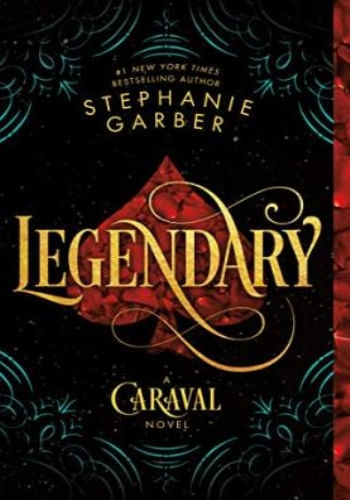 LEGENDARY (CARAVAL BOOK 2)