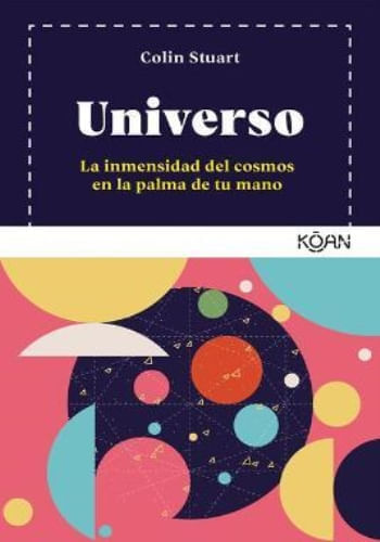 UNIVERSO: LA INMENSIDAD DEL COSMOS EN LA PALMA DE TU MANO