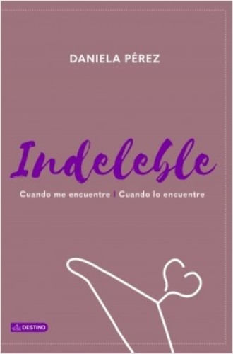 INDELEBLE. CUANDO ME ENCUENTRE | CUANDO LO ENCUENTRE