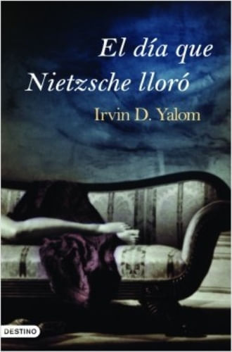 EL DIA QUE NIETZSCHE LLORO