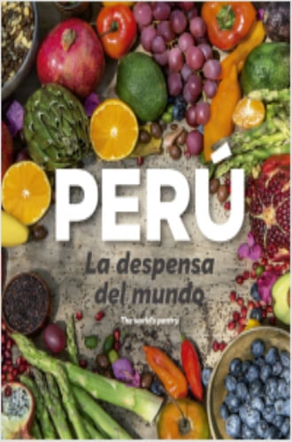 PERU. LA DESPENSA DEL MUNDO