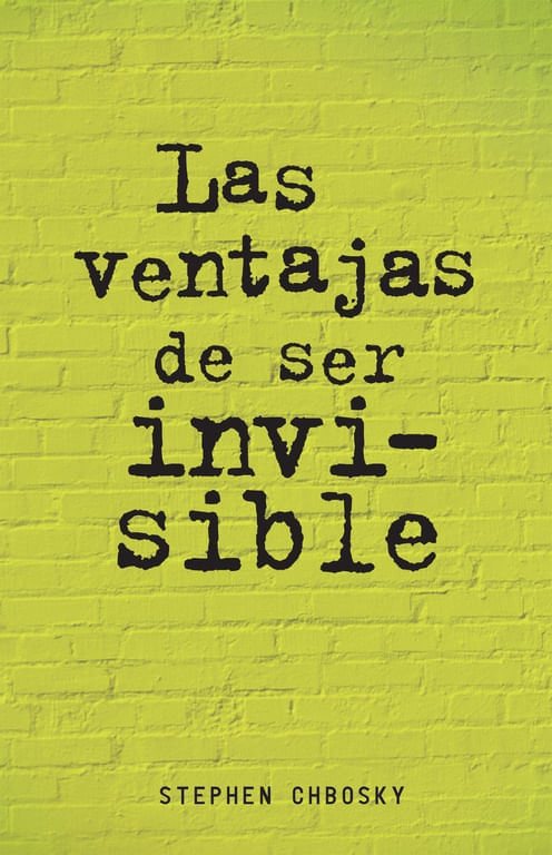 LAS VENTAJAS DE SER INVISIBLE