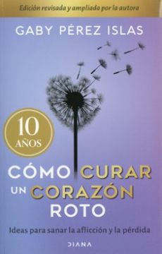 CÓMO CURAR UN CORAZÓN ROTO. 10 ANIVERSARIO