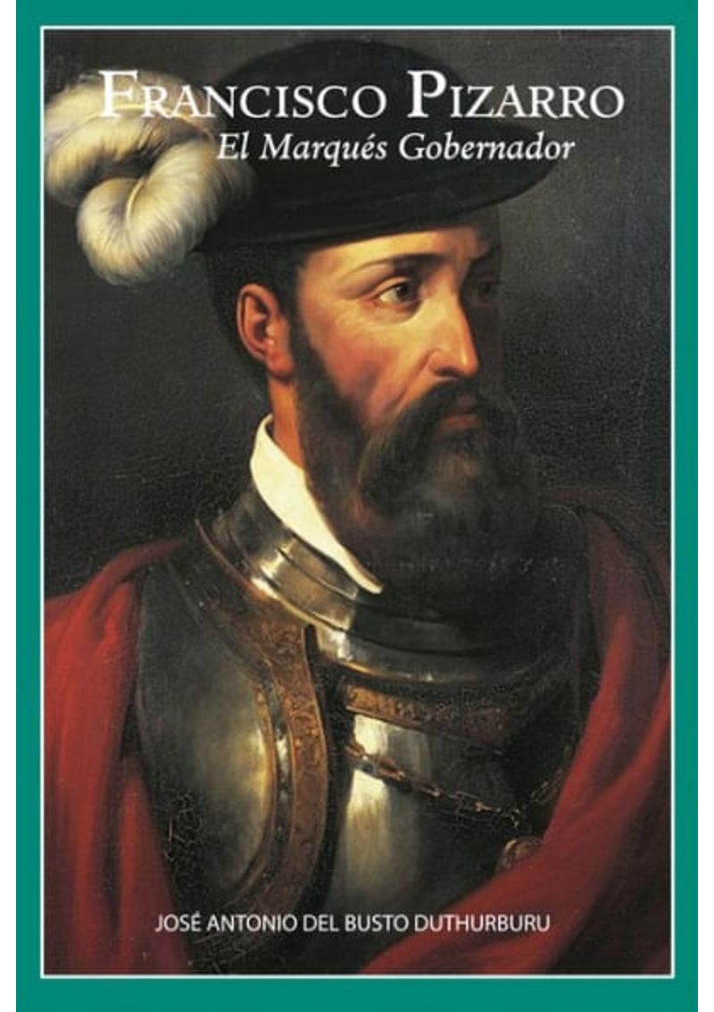 FRANCISCO-PIZARRO-EL-MARQUES-GOBERNADOR