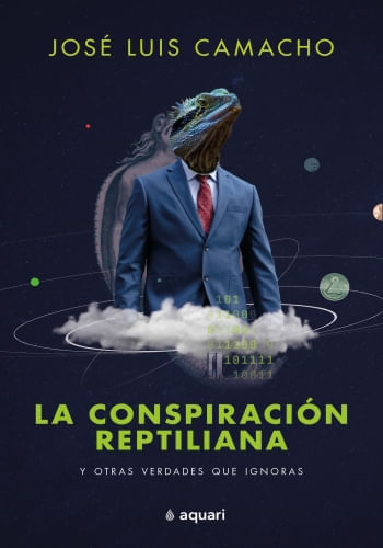 LA CONSPIRACIÓN REPTILIANA Y OTRAS VERDADES QUE IGNORAS