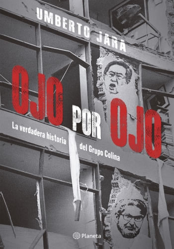 OJO POR OJO, LA VERDADERA HISTORIA DEL GRUPO COLINA