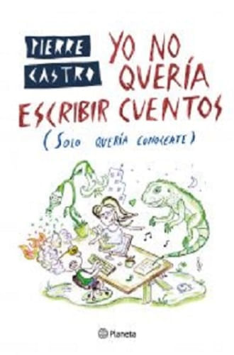 YO NO QUERÍA ESCRIBIR CUENTOS (SOLO QUERÍA CONOCERTE)
