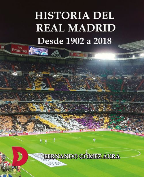HISTORIA DEL REAL MADRID DESDE 1902 A 2018