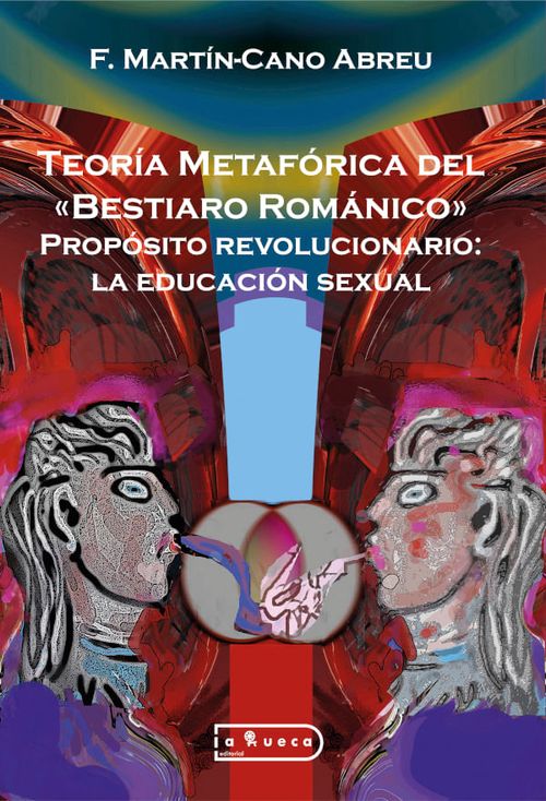 TEORÍA METAFÓRICA DEL «BESTIARO ROMÁNICO». PROPÓSITO REVOLUCIONARIO: LA EDUCACIÓN SEXUAL