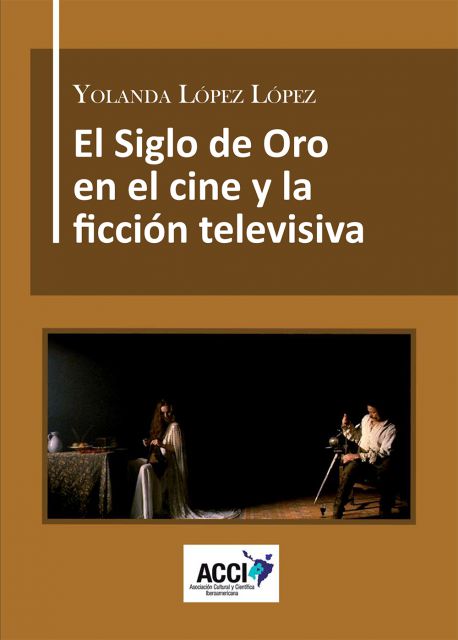 EL SIGLO DE ORO EN EL CINE Y LA FICCIÓN TELEVISIVA