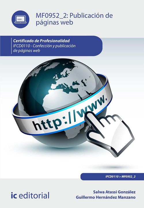 PUBLICACIÓN DE PÁGINAS WEB. IFCD0110 - CONFECCIÓN Y PUBLICACIÓN DE PÁGINAS WEB