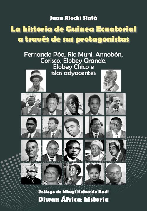 LA HISTORIA DE GUINEA ECUATORIAL A TRAVÉS DE SUS PROTAGONISTAS