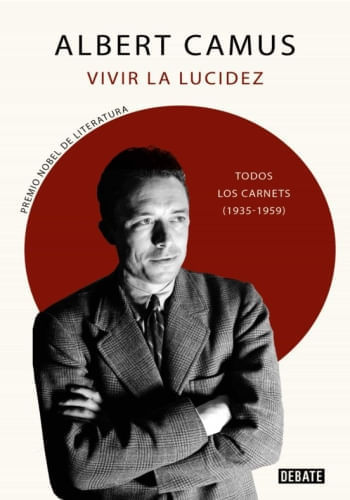 VIVIR LA LUCIDEZ. TODOS LOS CARNETS (1935 - 1959)