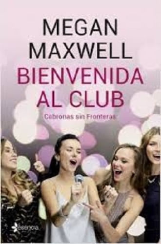 BIENVENIDA AL CLUB. CABRONAS SIN FRONTERAS