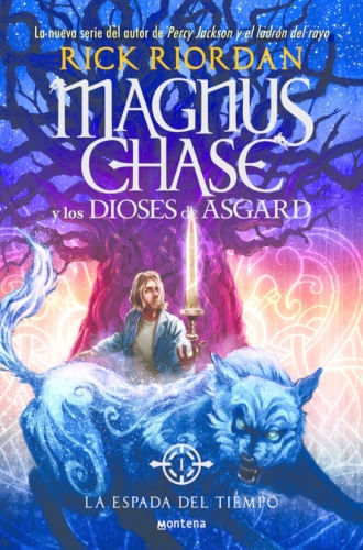 LA ESPADA DEL TIEMPO. MAGNUS CHASE Y LOS DIOSES DE ASGARD 1