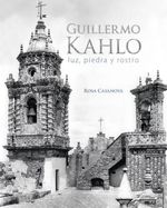 GUILLERMO-KAHLO---LUZ-PIEDRA-Y-ROSTRO