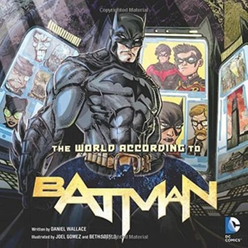 WORLD ACCORDING TO BATMAN