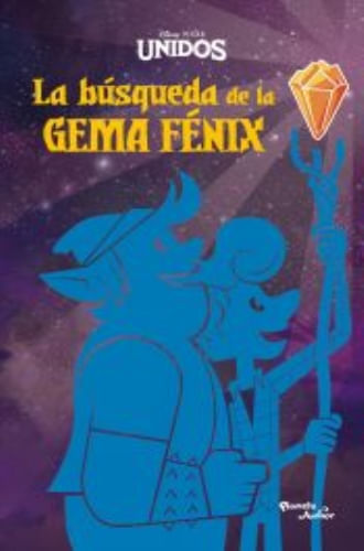 UNIDOS. LA BUSQUEDA DE LA GEMA FENIX