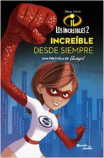 LOS-INCREIBLES-2.-ELASTIGIRL.-INCREIBLE-DESDE-SIEMPRE