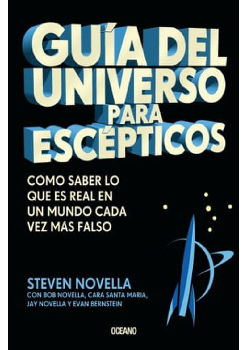 GUIA-DEL-UNIVERSO-PARA-ESCEPTICOS.COMO-SABER-LO-QUE-ES-REAL-EN-UN-MUNDO-CADA-VEZ-MAS-FALSO