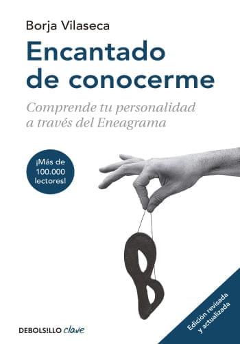 ENCANTADO DE CONOCERME. COMPRENDE TU PERSONALIDAD A TRAVÉS DEL ENEAGRAMA