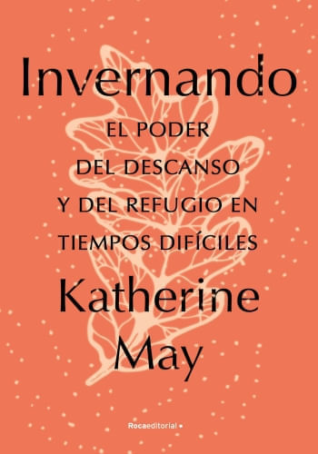 INVERNANDO. EL PODER DEL DESCANSO Y DEL REFUGIO EN TIEMPOS DIFÍCILES