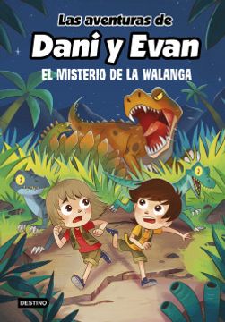 LAS AVENTURAS DE DANI Y EVAN 4 - EL MISTERIO DE LA WALANGA