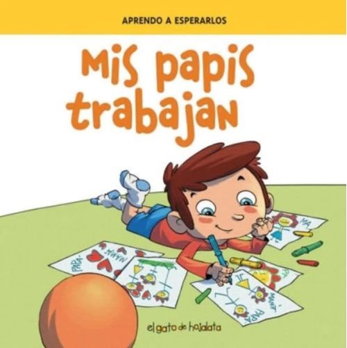 MIS PAPIS TRABAJAN