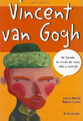 ME LLAMO...VINCENT VAN GOGH