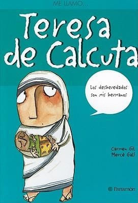 ME LLAMO...TERESA DE CALCUTA