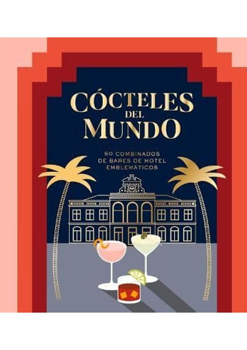 COCTELES-DEL-MUNDO--50-COMBINADOS-DE-BARES-DE-HOTEL-EMBLEMATICOS